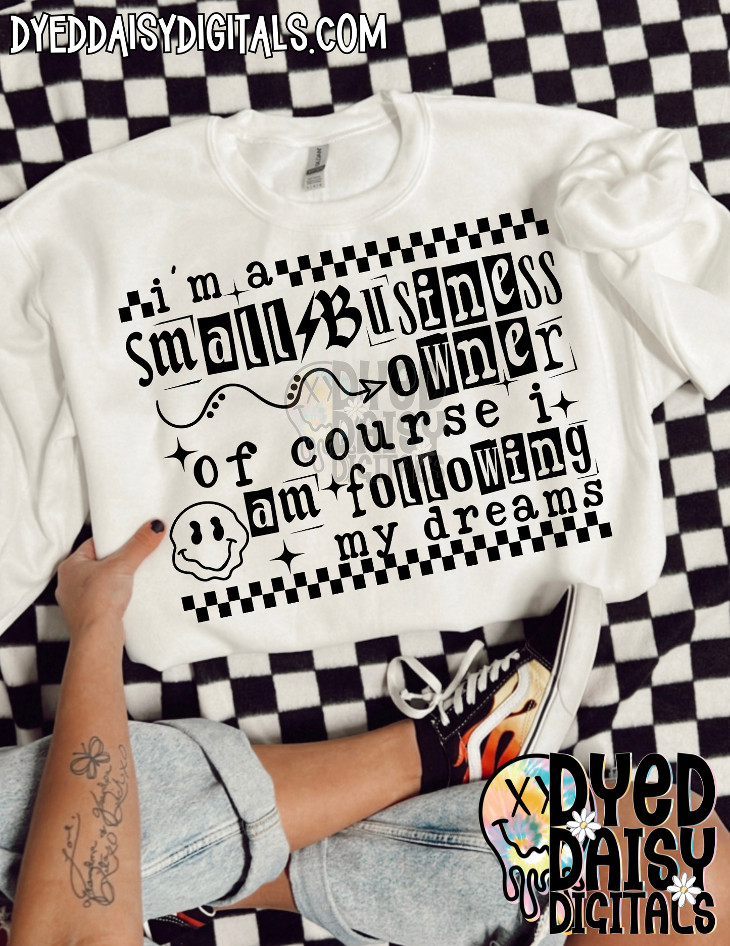 I'm a Small Business Owner of Course I Am Following My Dreams- Digital Download