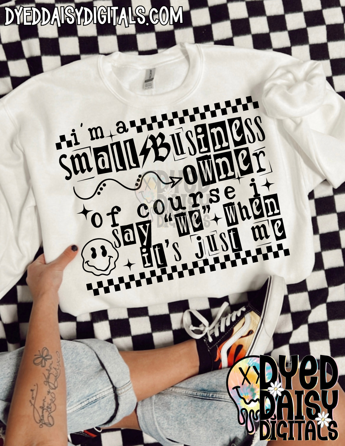 I'm a Small Business Owner of Course I Say We When It's Just Me- Digital Download