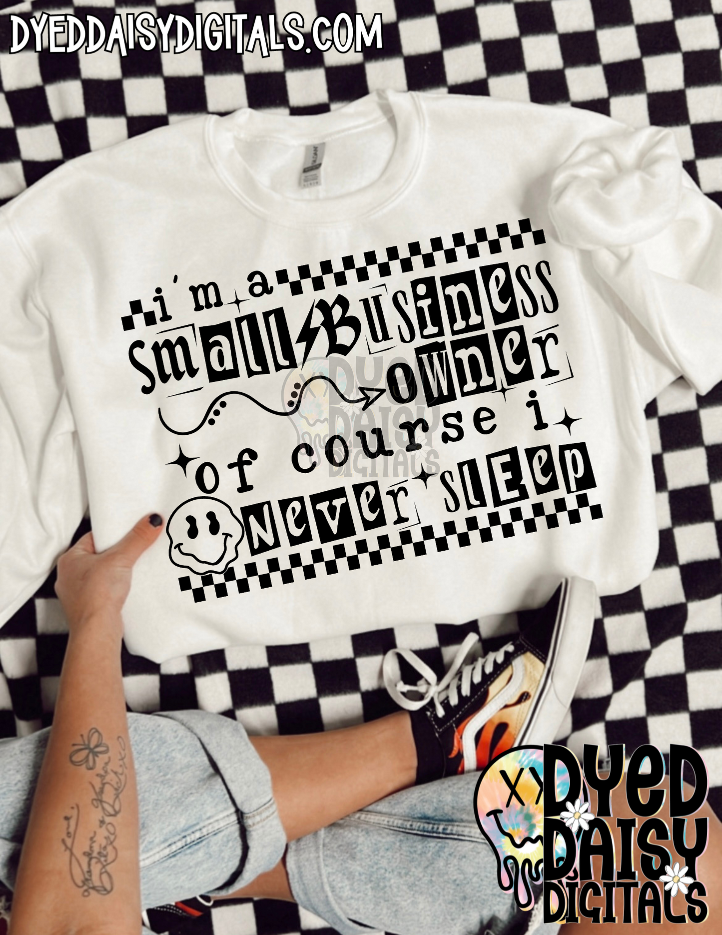 I'm a Small Business Owner of Course I Never Sleep- Digital Download