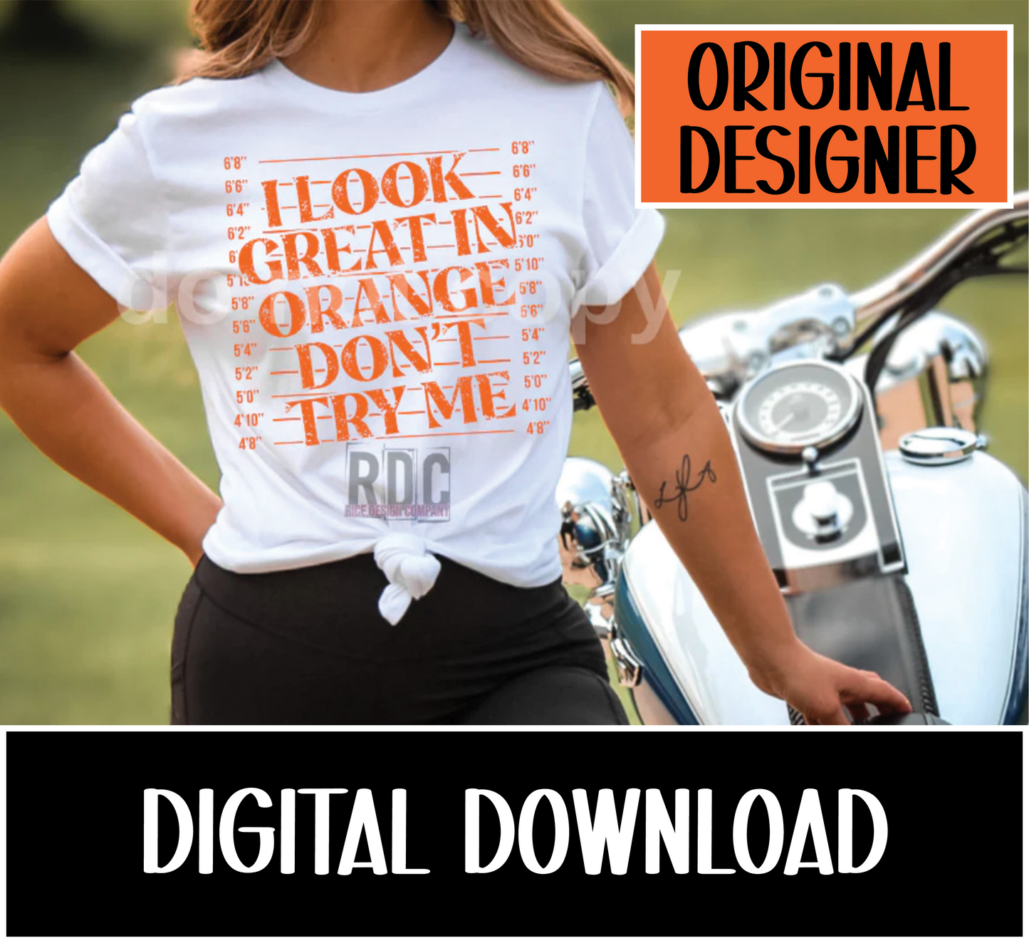 I Look Great in Orange Don't Try Me - ORIGINAL DESIGNER - Digital Download