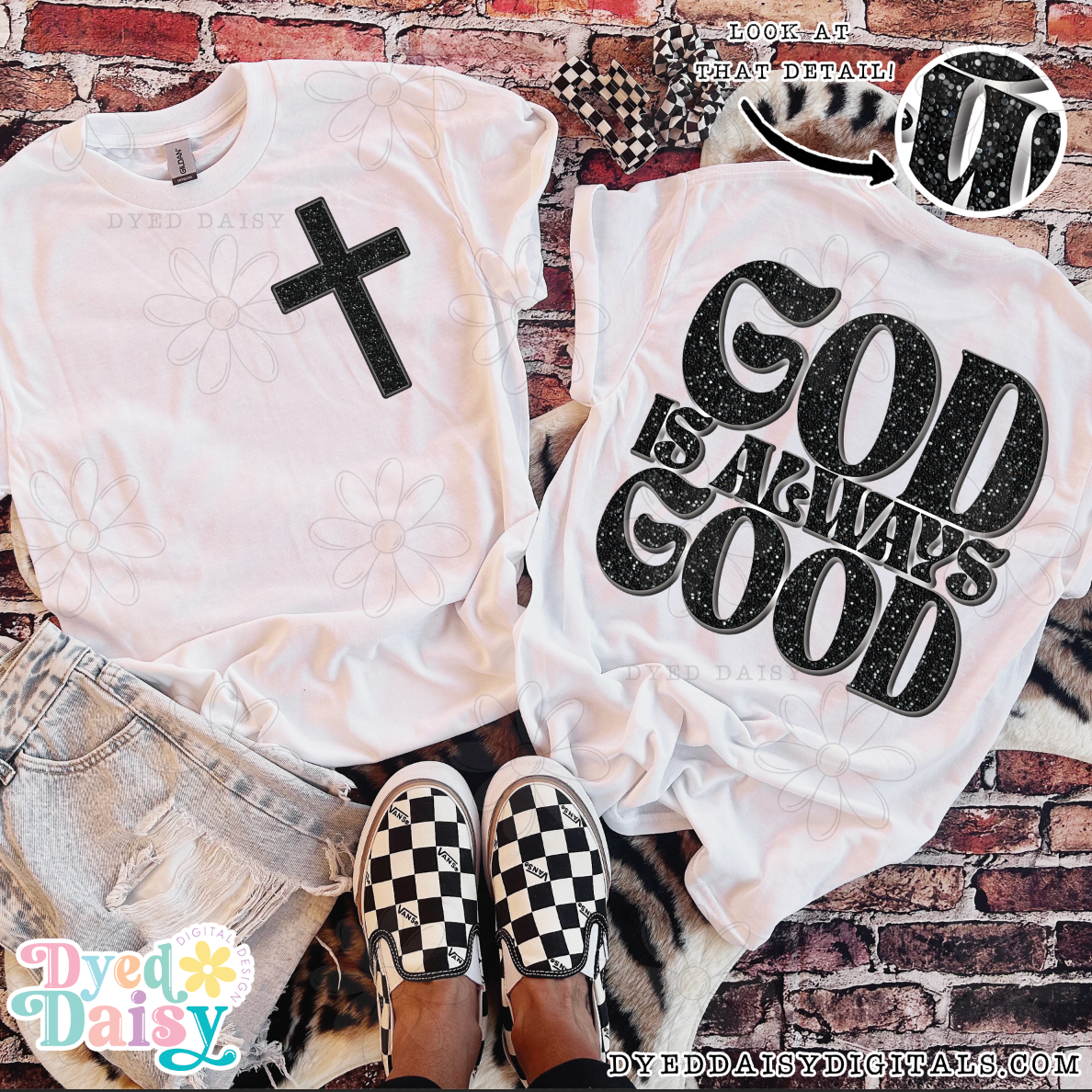 God is Always Good Faux Glitter Effect - Digital Download